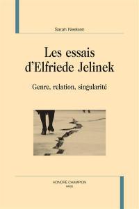 Les essais d'Elfriede Jelinek : genre, relation, singularité