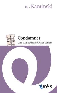 Condamner : une analyse des pratiques pénales