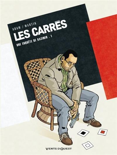 Les Carrés : une enquête de Kazimir. Vol. 1. Carré noir