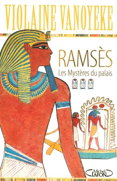 Ramsès. Vol. 3. Les mystères du palais