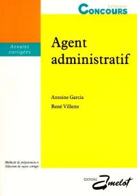 Agent administratif : annales corrigées et méthode de préparation