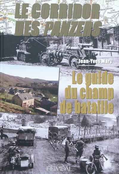 Le corridor des Panzers. Vol. 3. Le guide du champ de bataille