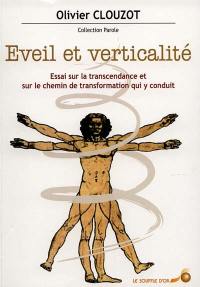 Eveil et verticalité : essai sur la transcendance et le chemin de transformation qui y conduit