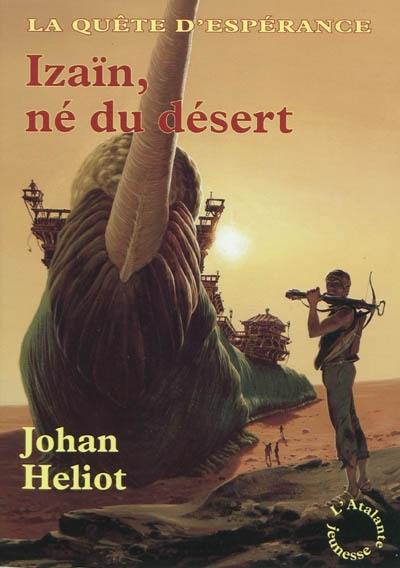 La quête d'Espérance. Vol. 1. Izaïn, né du désert