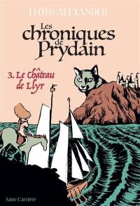 Les chroniques de Prydain. Vol. 3. Le château de Llyr