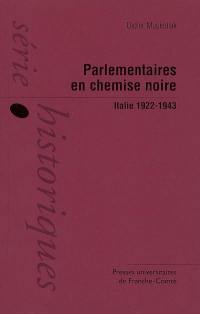 Parlementaires en chemise noire : Italie, 1922-1943