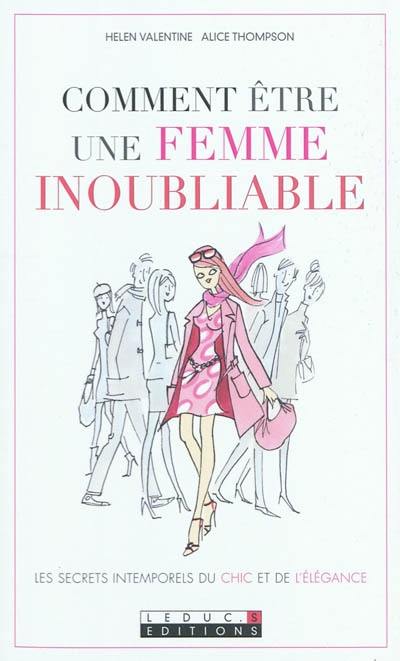 Comment être une femme inoubliable