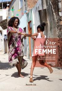 Etre & devenir femme : rencontres sur quatre continents