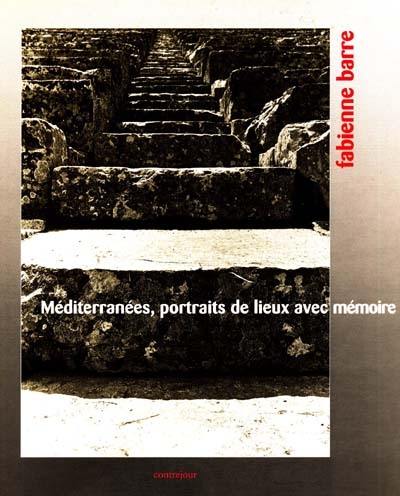 Méditerranée : portraits de lieux avec mémoire