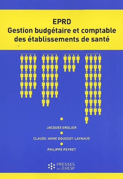 L'EPRD : gestion budgétaire et comptable des établissements de santé