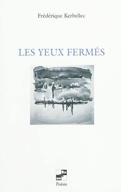 Les yeux fermés