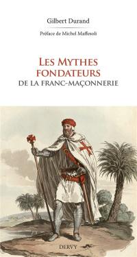 Les mythes fondateurs de la franc-maçonnerie : en hommage à Henry Corbin