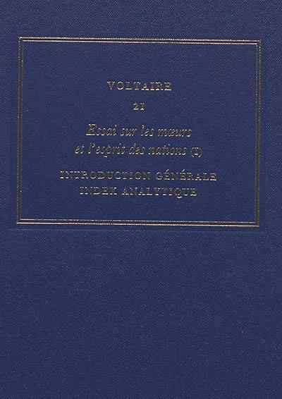 Les oeuvres complètes de Voltaire. Vol. 21. Essai sur les moeurs et l'esprit des nations. Vol. 1. Introduction générale : index analytique