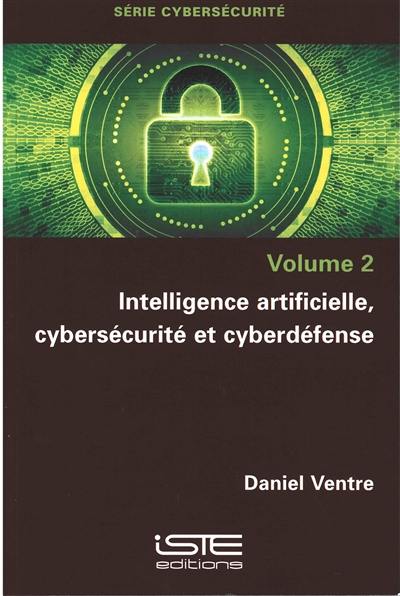 Intelligence artificielle, cybersécurité et cyberdéfense