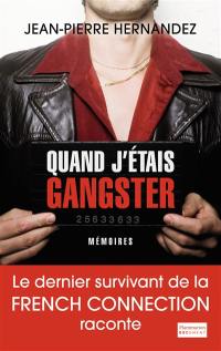 Quand j'étais gangster : mémoires