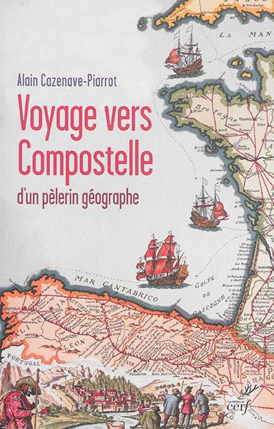 Voyage vers Compostelle d'un pèlerin géographe