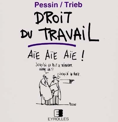 Droit du travail, aïe aïe aïe !