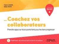 Coachez vos collaborateurs : prendre appui sur leurs points forts pour les faire progresser