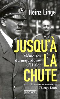 Jusqu'à la chute : mémoires du majordome d'Hitler