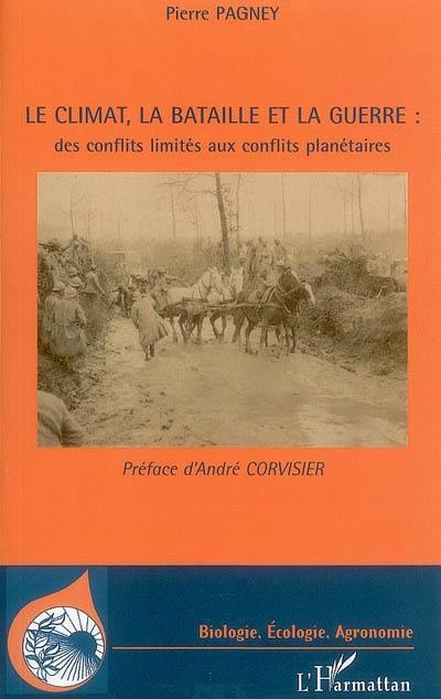 Le climat, la bataille et la guerre : des conflits limités aux conflits planétaires