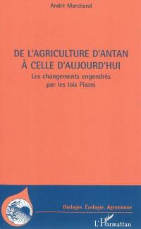 De l'agriculture d'antan à celle d'aujourd'hui : les changements engendrés par les lois Pisani : quarante années d'expérience professionnelle dans l'agriculture et l'agro-industrie, paradoxes et incertitudes, agriculture, agroalimentaire, PAC, viande bovine, management