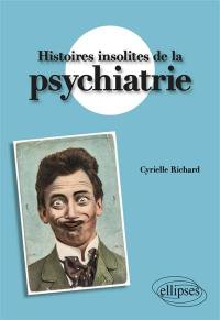 Histoires insolites de la psychiatrie