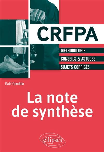 La note de synthèse : méthodologie, conseils & astuces, sujets corrigés