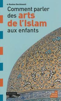 Comment parler des arts de l'Islam aux enfants