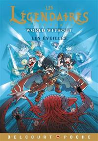 Les Légendaires : aventures : World without. Les Eveillés