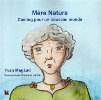 Mère nature : casting pour un nouveau monde