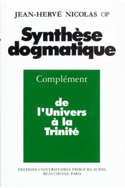 Synthèse dogmatique. Vol. 2. De l'Univers à la Trinité