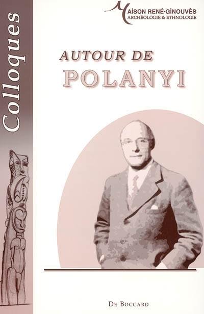 Autour de Polanyi : vocabulaires, théories et modalités des échanges : Nanterre, 12-14 juin 2004