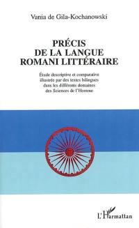 Précis de la langue romani littéraire : étude descriptive et comparative illustrée par des textes bilingues dans les différents domaines des sciences de l'homme