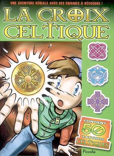 La croix celtique : une aventure géniale avec des énigmes à résoudre !