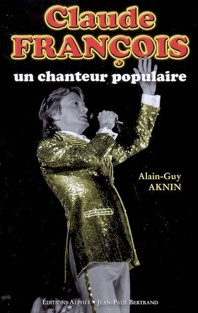 Claude François, un chanteur populaire