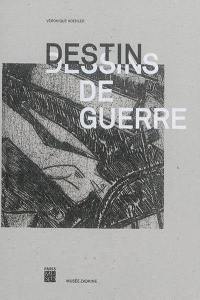 Destins/dessins de guerre