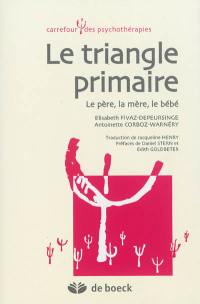 Le triangle primaire : le père, la mère, le bébé