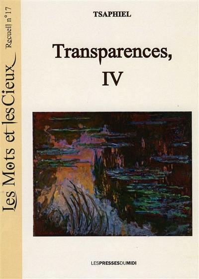 Les mots et les cieux. Vol. 17. Transparences. Vol. 4