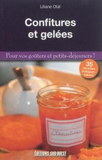 Confitures et gelées : pour vos goûters et petits-déjeuners ! : 35 recettes indispensables