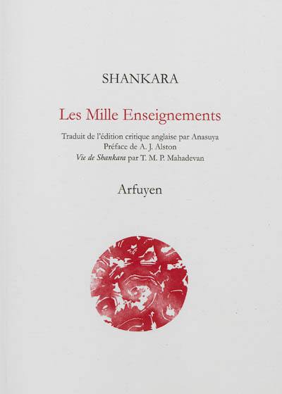 Les mille enseignements : Upadesa Saharsi. Vie de Shankara