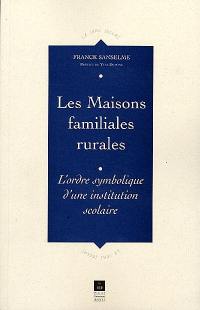 Les maisons familiales rurales : l'ordre symbolique d'une institution scolaire