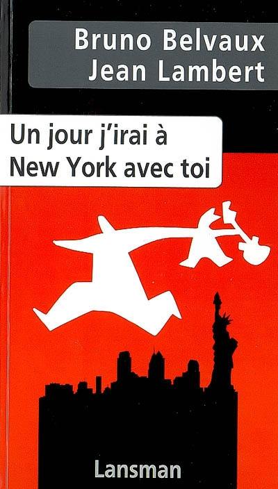 Un jour j'irai à New York avec toi : (when Elie comes marching home)