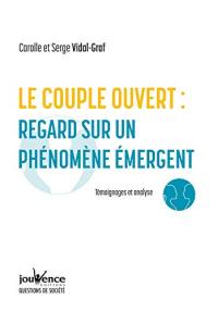 Le couple ouvert : regard sur un phénomène émergent : témoignages et analyse