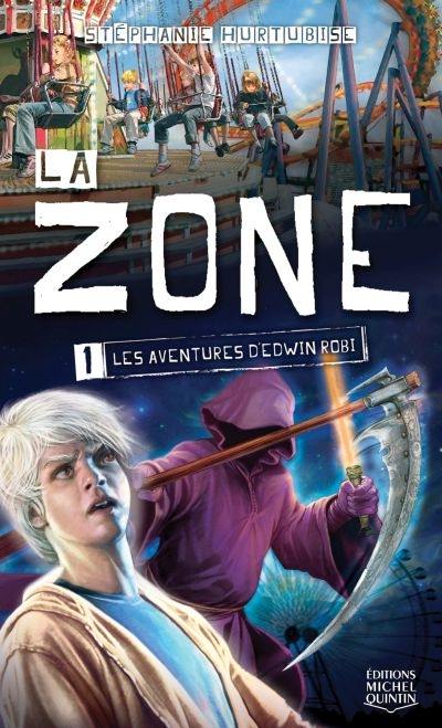 La zone. Vol. 1. Les aventures d'Edwin Robi