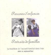 Parcours d'enfances, portraits de familles : la tradition de l'accueil familial dans l'Ain : hier et aujourd'hui