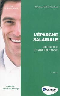 L'épargne salariale : dispositifs et mise en oeuvre