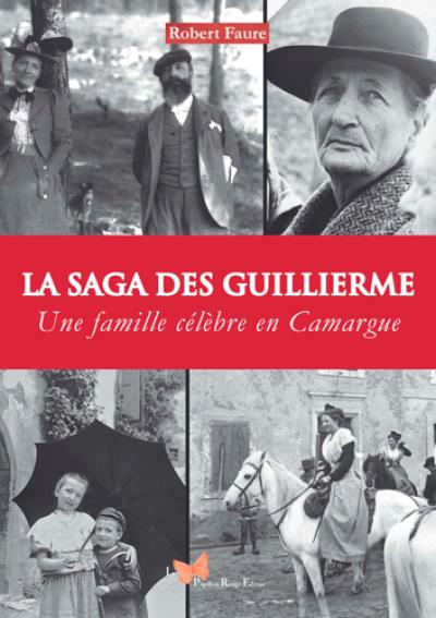 La saga des Guillierme : une famille célèbre en Camargue