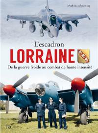 L'escadron Lorraine : de la guerre froide au combat de haute intensité, 1945-2022