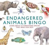 Endangered Animals Bingo : Learn About 64 Threatened Species That Need Our Help