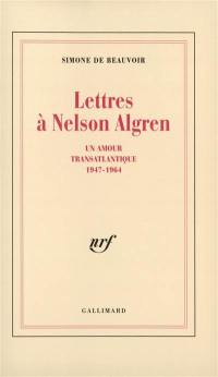 Lettres à Nelson Algren : un amour transatlantique 1947-1964